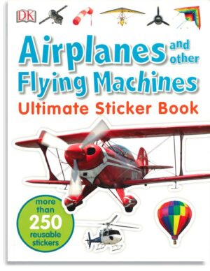 Ultimate Sticker Book Airplanes and other Flying Machines