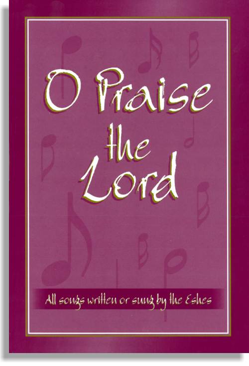 O Praise the Lord – The Eshes-