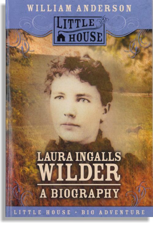 Laura Ingalls Wilder – A Biography