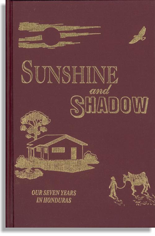 Sunshine and Shadow: Our Seven Years in Honduras