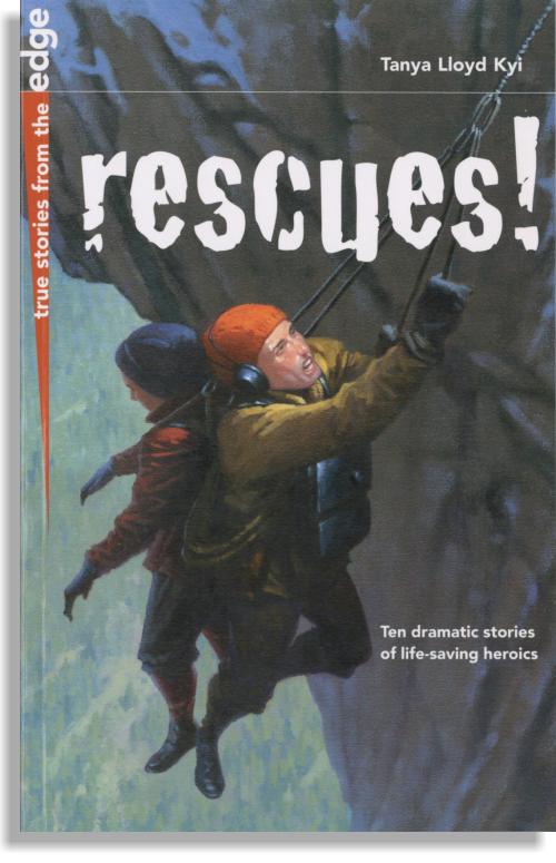 Rescues! True Stories from the Edge