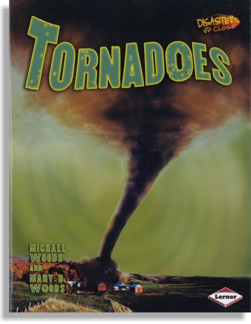 Tornadoes – Disasters Up Close