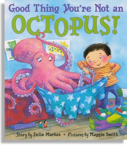 Good Thing You're Not An Octopus!