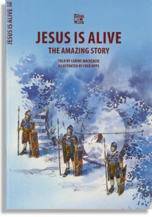 Jesus is Alive: The Amazing Story