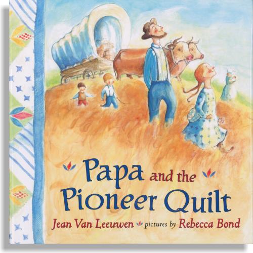 Papa and the Pioneer Quilt