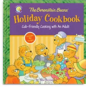 The Berestain Bears Holiday Cookbook