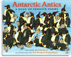 Antarctic Antics: A Book of Penguin Poems